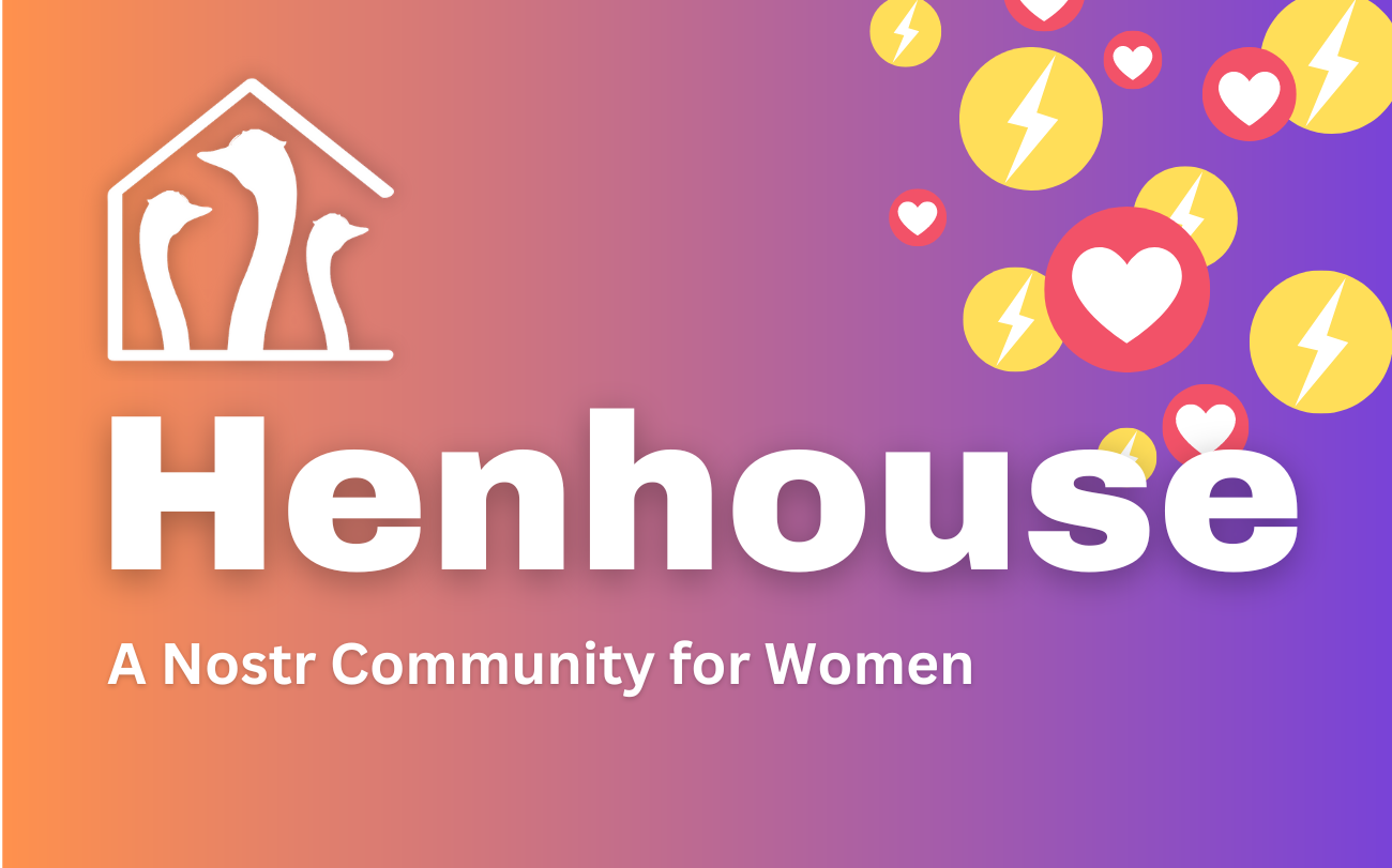 Cover Image for Announcing Henhouse: A Nostr Community for Women