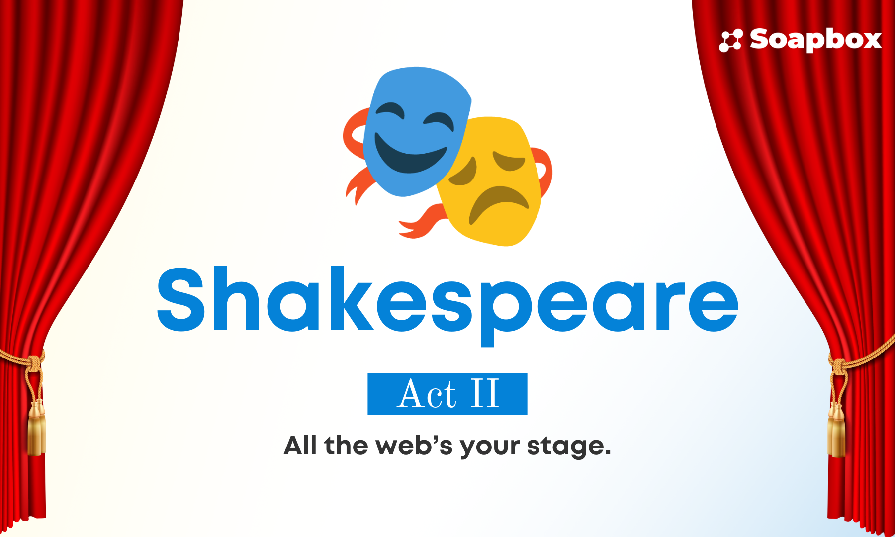 Shakespeare: Act 2 - Build Freely